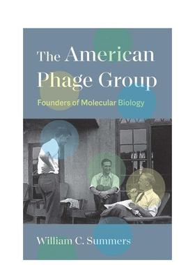 【预售】The American Phage Group: Founders of Molecular Biology美国噬菌体小组：分子生物学的奠基人 英文进口原版人文社科图