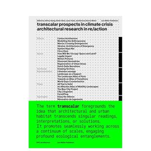 【预售】气候危机中的跨领域前景/anglais: 再行动中的建筑研究 Transcalar Prospects ...英文进口原版城市规划设计图书 Jeffr