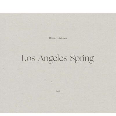 【现货】罗伯特·亚当斯：洛杉矶之春 Robert Adams: Los Angeles Spring 英文进口原版摄影集外文图书Robert Adams  Joshua Chua
