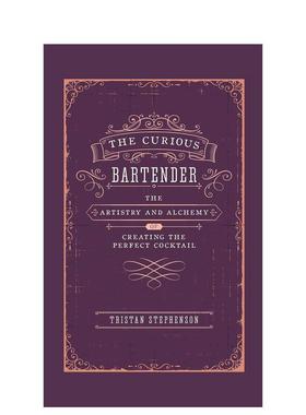【现货】The Curious Bartender 创造完美的鸡尾酒的艺术性和炼金术 英文进口原版图书籍进口正版餐饮美食Tristan Stephenson