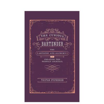 【现货】The Curious Bartender 创造完美的鸡尾酒的艺术性和炼金术 英文进口原版图书籍进口正版餐饮美食Tristan Stephenson
