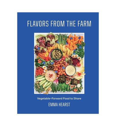 【预售】来自农场的风味 Flavors from the Farm 英文进口原版餐饮餐饮美食图书Emma Hearst