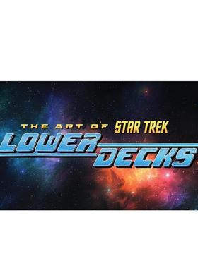 【预售】The Art of Star Trek: Lower Decks 英文进口原版艺术插画原画设定集 艺术创作幕后花絮