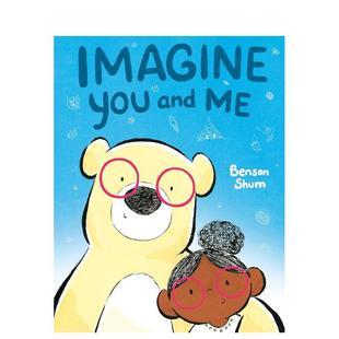 You and Me英文进口原版 Shum3 想象你和我Imagine 图书儿童绘本Benson 6岁 预售