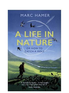 【预售】【马克·哈默园丁回忆录三部曲】自然生活：如何捕捉鼹鼠 A Life in Nature 英文进口原版文学传记图书籍外文Marc Hamer