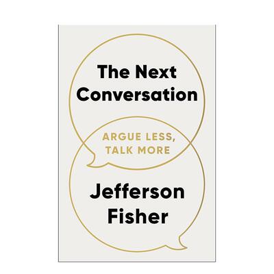 【现货】下一次对话：少争论,多沟通The Next Conversation 英文进口原版心灵励志图书Jefferson Fisher外文