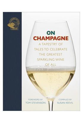 【预售】香槟品鉴录 On Champagne 英文进口原版餐饮美食图书Susan Keevil^^Tom Stevenson