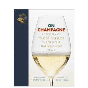 【预售】香槟品鉴录 On Champagne 英文进口原版餐饮美食图书Susan Keevil^^Tom Stevenson