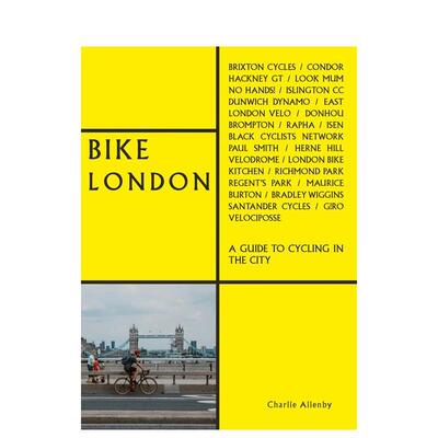 【预售】伦敦自行车：城市骑行指南 Bike London 英文进口原版旅行图书Charlie Allenby
