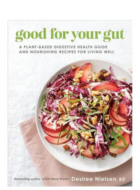 【预售】【2023IACP烹饪图书奖】对肠道有益：植物性消化健康指南和健康生活的营养食谱 Good for Your Gut原版英文餐饮生活美食图