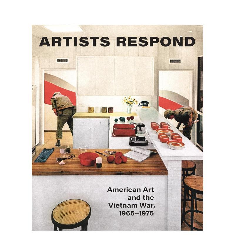 【预售】Artists Respond: American Art and the Vietnam War 1965–1975艺术家回应:美国艺术与越南战争 1965-1975 英文进口原