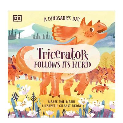 【预售】A Dinosaur's Day: Triceratops Follows Its Herd恐龙的一天：三角龙 英文进口原版儿童绘本图书 Elizabeth Gilbert Bed