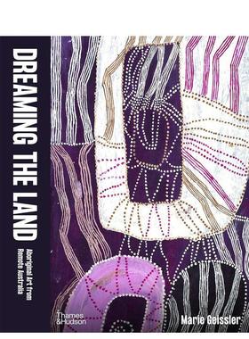 【预售】 Dreaming the Land 梦想之地：100位艺术家澳大利亚艺术家绘画作品集 英文原版进口正版 Marie Geissler 艺术美术画册