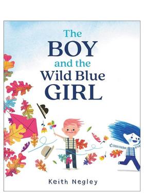 【现货】Boy and the Wild Blue Girl, The，男孩和野蓝女孩 英文进口原版儿童百科图书 Negley  Keith Balzer & Bray