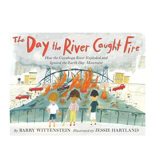 【预售】凯霍加河起火的那天The Day the River Caught Fire 英文进口原版儿童绘本图书 3-6岁 Simon & Schuster 动物生态环保
