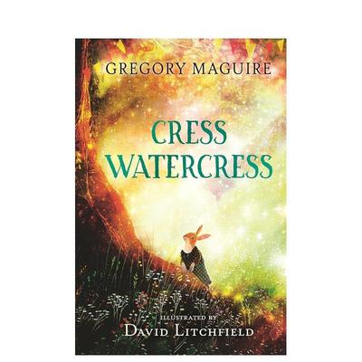 【预售】克列丝·沃特克雷斯 纽约时报畅销书作家Gregory MaguireCress Watercress英文进口原版儿童故事图书Gregory Maguire  Da
