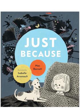 【现货】只是因为 平装版Just Because英文进口原版儿童绘本图书Mac Barnett人际关系