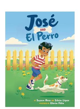【预售】何塞和艾尔-佩罗 Jose And El Perro  进口原版英文儿童绘本6岁-9岁ROSE  SUSAN外文正版图书