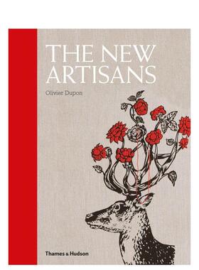 【现货】新艺术家 The New Artisans 英文进口原版工业产品设计图书Olivier Dupon外文正版T&H