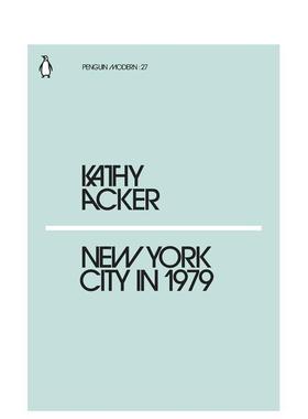 【预售】【企鹅摩登】1979年的纽约 【Penguin Modern】New York City in 1979 英文进口原版文学小说Acker  Kathy 外文图书籍
