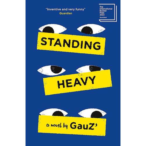 【预售】【翰德图书】Standing Heavy,【2023年布克国际奖长名单】沉重的站立 英文原版图书籍进口正版 Gauz 小说