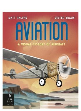【预售】飞机：视觉历史Aviation : A Visual History of Aircraft【Locomotion】英文进口原版儿童绘本图书3-6岁Matt Ralphs  Di