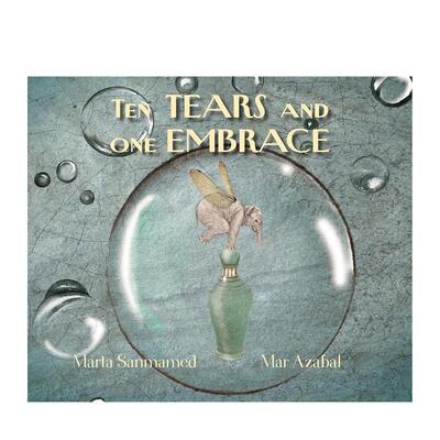 【现货】十滴眼泪和一个拥抱Ten Tears and One Embrace英文进口原版儿童绘本图书 自我认知/情绪管理Marta Sanmamed   Mar Azaba