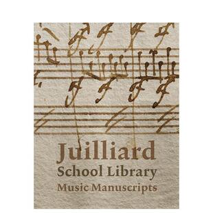 【预售】茱莉亚音乐学院图书馆音乐手稿 Juilliard School Library Music Manuscripts 英文进口原版音乐图书Jane Gottlieb