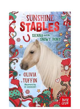 【预售】阳光马厩：西耶娜和雪地小马Sunshine Stables: Sienna and the Snowy Pony英文进口原版图书儿童绘本Olivia Tuffin6-9岁