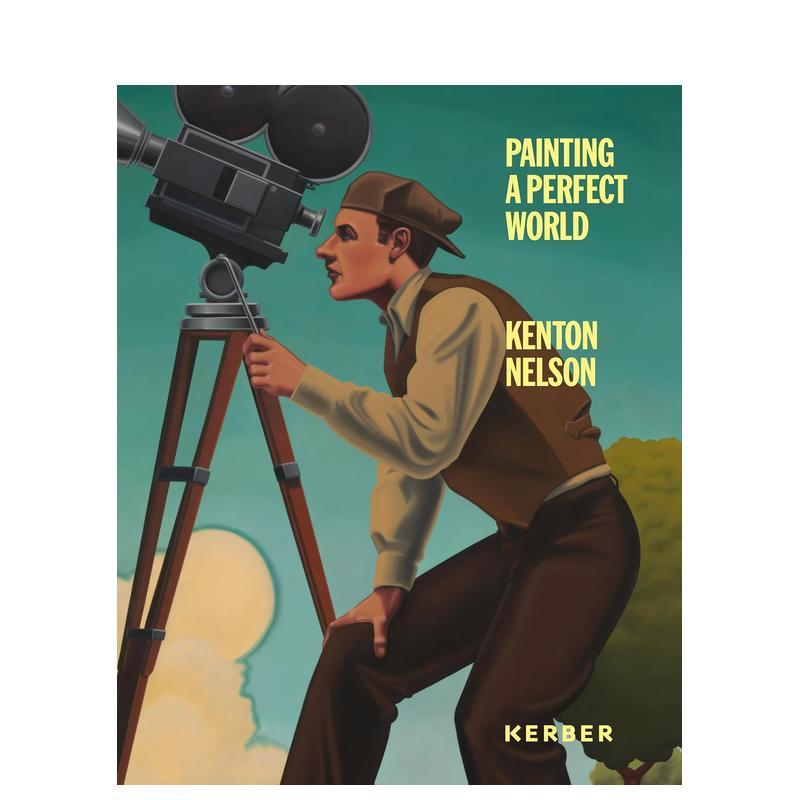 【预售】描绘完美世界:肯顿·尼尔森 Painting a Perfect World: Kenton Nelson 英文进口原版艺术画册画集外文图书Galerie Niko