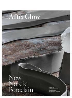 【预售】余晖：北欧新派瓷器 AfterGlow : New Nordic Porcelain 英文进口原版工业产品设计图书Arnoldsche Art Publishers