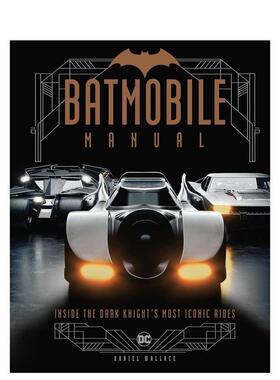 【预售】蝙蝠汽车手册： 走进黑暗骑士最经典的座驾 Batmobile Manual 英文进口原版工业产品设计图书Daniel Wallace