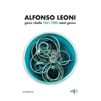 【预售】阿方索?莱奥尼：叛逆天才（1941-1980） Alfonso Leoni : Rebel Genius. 1941-1980 英文进口原版艺术画册画集外文图书Si