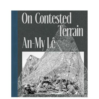 【预售】在有争议的地形上 An-My Lê on Contested Terrain 英文进口原版摄影纪实图书Lê An-My  Leers Dan  Sutcliffe Lisa