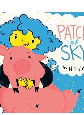 【现货】天空的碎片Patch of Sky  英文进口原版儿童绘本图书3-6岁Nic Yulo人际关系
