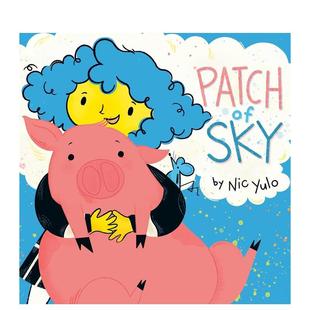 碎片Patch 6岁Nic 预售 Yulo人际关系 儿童绘本图书3 天空 英文进口原版 Sky