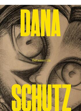 【现货】我们之间 - 美国艺术家Dana Schutz Dana Schutz: Between Us 英文进口原版艺术画册画集外文图书籍