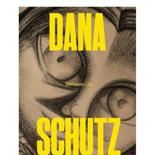 美国艺术家Dana Schutz 英文进口原版 预售 艺术画册画集外文图书籍 我们之间 Between Dana