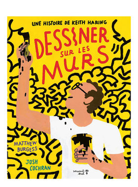 【现货】在墙上绘画：凯斯·哈林的故事 Dessiner sur les murs 法文原版进口儿童绘本