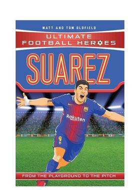 【预售】【足球英雄系列】苏亚雷斯 【Ultimate Football Heroes】Suarez 英文进口原版青少年读物 3岁-6岁Matt & Tom Oldfield外