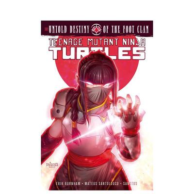 【预售】忍者神龟：足元族不为人知的命运 Teenage Mutant Ninja Turtles 英文进口原版漫画书Erik Burnham Mateus Santolouco外文