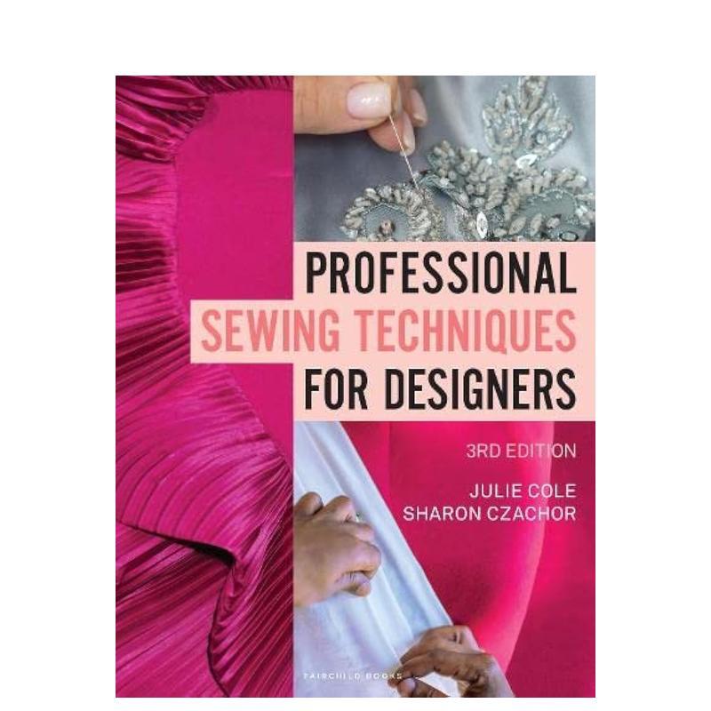 【预售】设计师的专业缝纫技术（平装） Professional Sewing Techniques for Designers 原版英文时尚图书Julie Cole  Sharon Cz