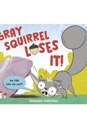 【预售】灰松鼠失控记！ Gray Squirrel Loses It! 英文进口原版儿童绘本图书Cassandra Federman