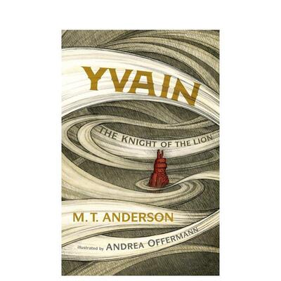 【预售】Yvain: The Knight of the Lion伊文或猎狮骑士 英文进口原版文学小说正版图书 ANDERSON  M.T.