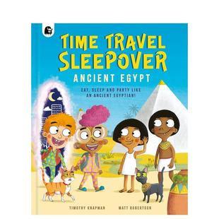 睡觉和聚会 Time Egypt英文进口原版 现货 儿童绘本图 Ancient 穿越时空旅行：古埃及：像古埃及人一样吃饭 Sleepover Travel