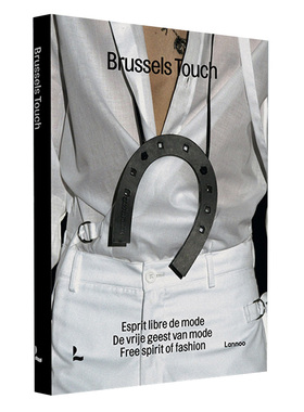 【现货】Brussels Touch: Free spirit of fashion，布鲁塞尔之触:时尚的自由精神 当代比利时时尚服装设计 英文原版图书籍正版