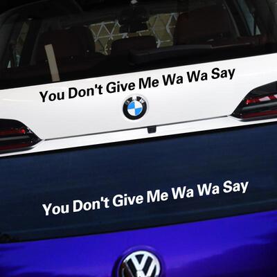 You Don't Give Me Wa Wa Say你不要给我哇哇叫车贴搞笑汽车贴纸