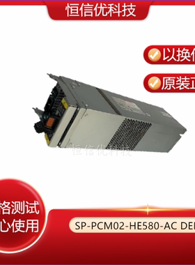 033K6J SP-PCM02-HE580-AC-DELL SC2000 SC4020 580W 电源