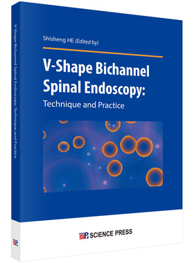正版书籍 V形双通道脊柱内镜技术（英文版）（V-shape Bichannel Spinal Endoscopy: Technique and Practice ）贺石生科学出版社
