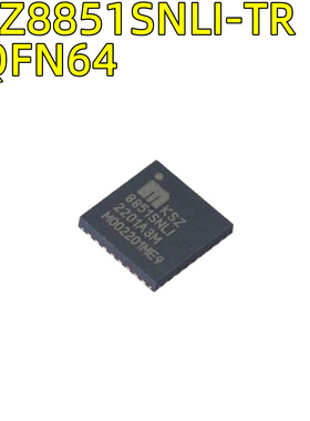 全新原装KSZ8851SNLI KSZ8851SNLI-TR VQFN64 以太网通信接收器IC